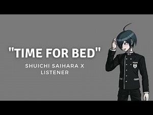 Time for Bed | Playful Shuichi Saihara x Listener ASMR | M4A | Sleep Aid | Danganronpa