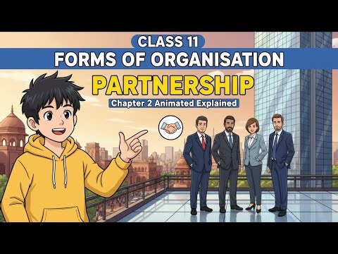 Partnership | Class 11 Business Studies | Chapter 2 Forms of Business Organisation (Animated)