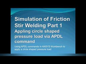 Ansys Workbench Friction Stir Welding with semi-circle path via do-loop (Part 1)