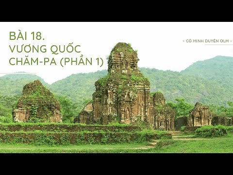 Bài 18. Vương quốc Chăm-pa (Phần 1) - Sử 6 - [OLM.VN]