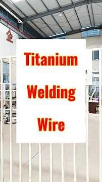 Titanium Welding Wire: Dimensions & Advantages #titaniumwire #titanium #titaniumweldingwire