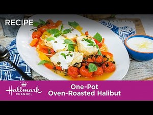 One-Pot Oven-Roasted Halibut - Home & Family
