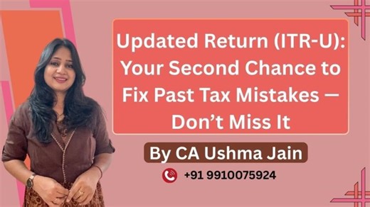 Updated Return (ITR U)- Your Second Chance to Fix Past Tax Mistakes - Don’t Miss It | CA Ushma Jain