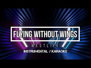WESTLIFE - Flying Without Wings | Karaoke (instrumental w/ back vocals)