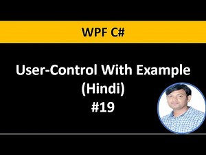 WPF C# Tutorial For Beginners 19: User Control With Example in Hindi