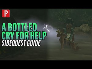 How to Complete "A Bottled Cry For Help" in Tears of the Kingdom