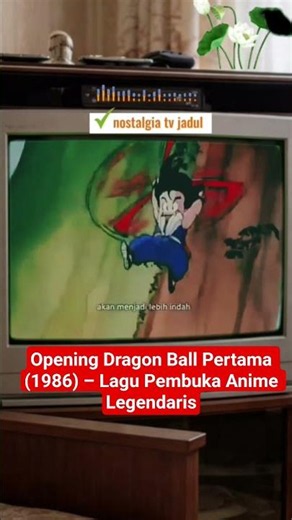 Opening Dragon Ball Pertama (1986) – Lagu Pembuka Anime Legendaris