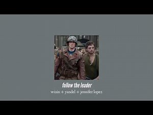 ( slowed down ) follow the leader