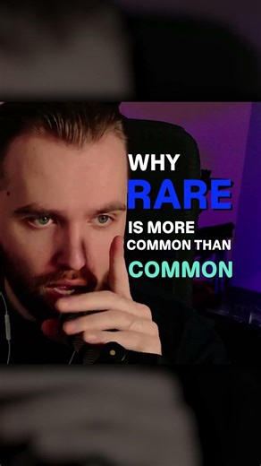 Why Rare is more common than Common!?