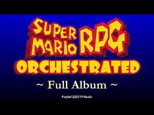 Super Mario RPG Orchestrated ~ Full Album ~