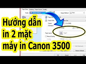 Hướng dẫn in 2 mặt máy in Canon 3500 (Instructions for 2 -sided printing Canon 3500 printer