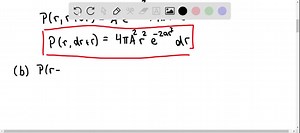 SOLVED:A particle is described by the normalized wave function ψ(x, y, z)=A e^-a(x^2 y^2 z^2), where A and αare real, positive con- stants. (a) Determine the probability of finding the particle at a distance between r and r d r from the origin. (Hint: See Problem 39.66 . Consider a spherical shell centered on the origin with inner radius r and thickness d r . ) (b) For what value of r does the probability in part (a) have its maximum value? Is this the same value of r for which |ψ(x, y, z)|^2 is