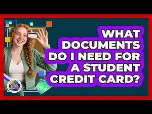 What Documents Do I Need for a Student Credit Card?