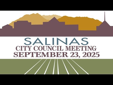 09.23.25 Salinas City Council Meeting of September 23, 2025