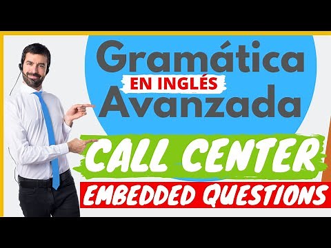 CALL CENTER | Advanced Grammar | Embedded Questions