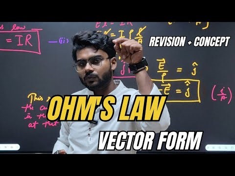 Vector form of Ohm's Law - Chapter 3 | Current Electricity| Quick revision
