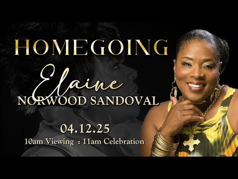 Homegoing: Pastor Elaine Norwood Sandoval (Apr 12, 2025)