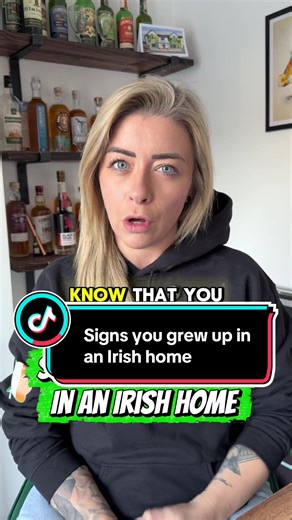 Signs You Grew Up in an Irish Home