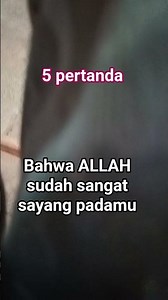 5 pertanda bahwa ALLAH sudah sangat sayang padamu #sholawat