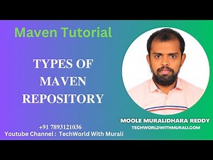 Types of Maven Repository - TechWorld with Murali - Moole Muralidhara Reddy - Maven Tutorial