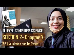 7.5.1 Validation and It's Type | CHAPTER 7 | SECTION B | O Level Computer Science