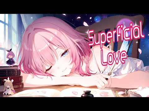 [Nightcore] - Superficial Love // Ruth.B