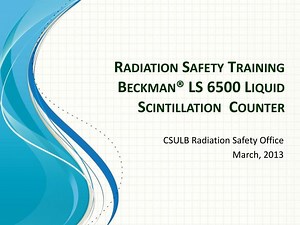 Radiation Safety Training Beckman® LS 6500 Liquid Scintillation Counter - SlideServe