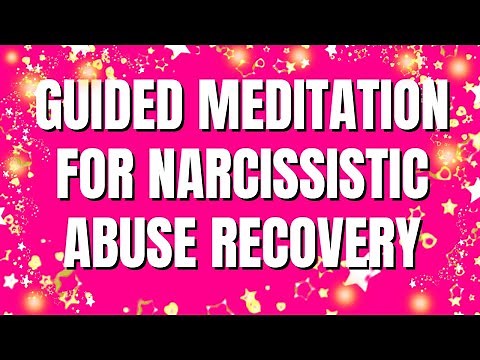 Guided Meditation for Narcissistic Abuse Recovery