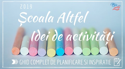 Idei de activitãți Școala Altfel 2021. Lista completă de planificare - BluParty