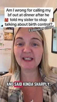 Her younger sister was venting about birth control side effects, but her bf shut it down #aita
