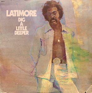 Latimore - Dig A Little Deeper