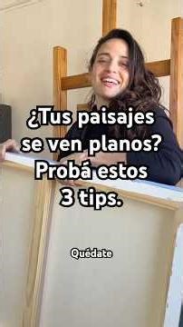¿Tus paisajes se ven planos? Probá estos 3 tips.