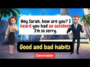 Improve English Speaking Skills Everyday (Good and bad habits) English Conversation Practice