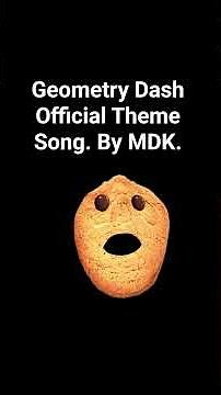 Geometry Dash Official Theme Song. By MDK. #geometrydashofficialthemesongbymdk