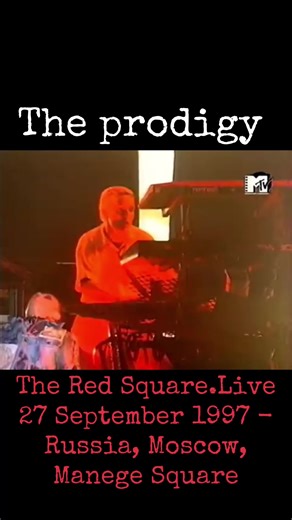 The Prodigy Live Performance in Moscow - 1997