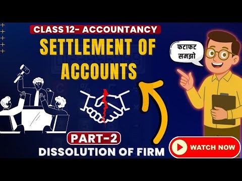 Class 12 Accountancy| Settlement of Accounts| Dissolution of Partnership Firm | Part 2|Made Easy