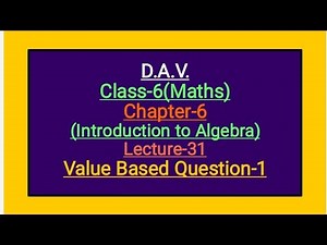 DAV Class-6 Chapter-6(Introduction to Algebra) lecture 31 (Value Based Question-1)