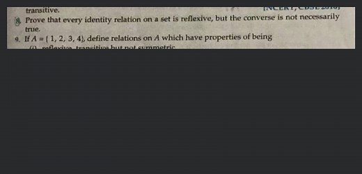 Prove that every identity relation on a set is reflexive, but t... | Filo