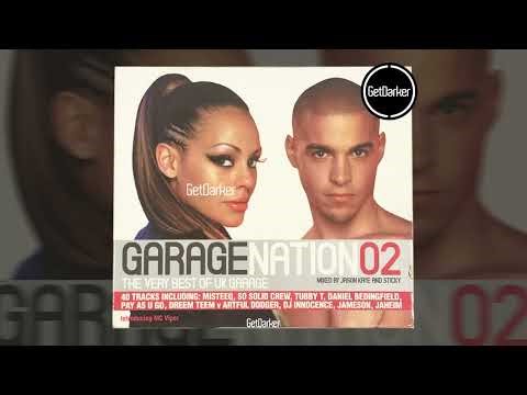 Garage Nation 02, (The Very Best Of UK Garage) - Jason Kaye & Sticky & MC Viper - (CD1) - Full Album