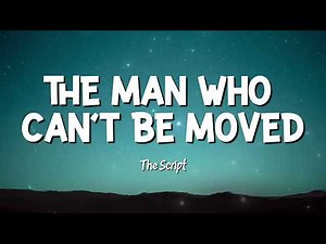 The Script - The Man Who Can't Be Moved (Lyrics)