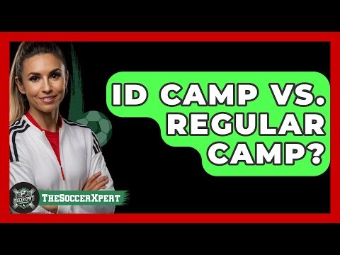 ID Camp Vs. Regular Camp? - The Soccer Xpert