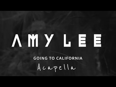 Amy Lee - Going to California (Acapella)