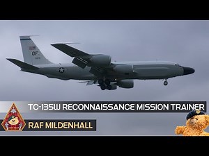 TC-135W TRAINING RAF AND USAF CREW ON RECONNAISSANCE MISSIONS FOR RIVET JOINT • RAF MILDENHALL