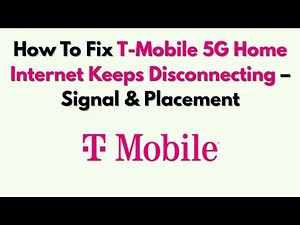 How To Fix T-Mobile 5G Home Internet Keeps Disconnecting – Signal & Placement