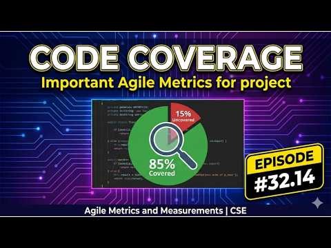 32.14 Code Coverage | Important Agile Metrics for project | Agile Metrics and Measurements | CSE