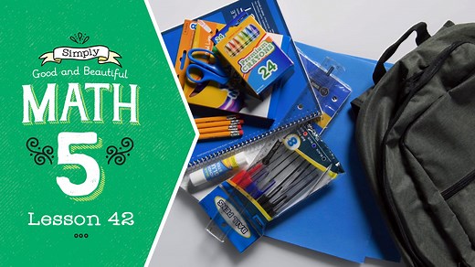 Lesson 42 | Simply Good and Beautiful Math 5