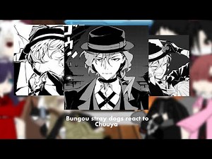 Bsd react to chuuya!!//bsd//read desc//angst+fluff!!//ships//gacha//