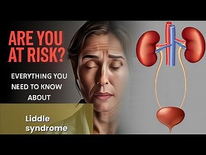 Liddle syndrome Explained Causes, Symptoms and Treatment, All Insights
