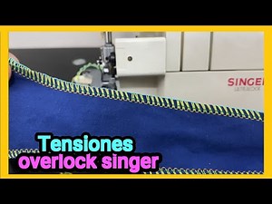 como ajustar las tensiones de la overlock singer