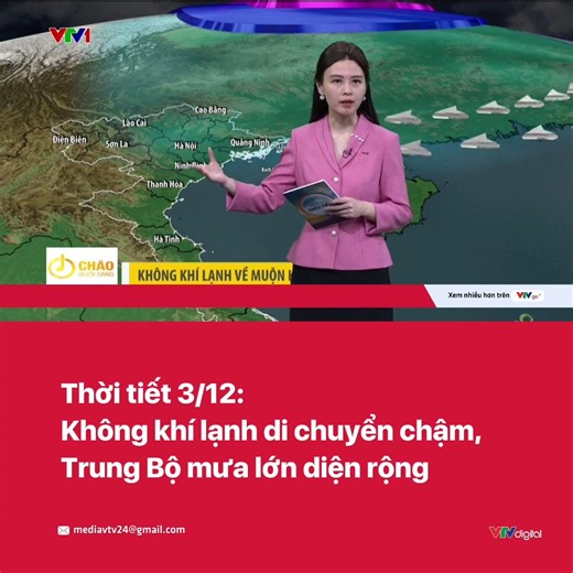 1.7M views · 21K reactions | Khối không khí lạnh ảnh hưởng đến nước ta đang di chuyển chậm hơn so với dự báo, hiện mới về gần tới biên giới phía Bắc. Đến ngày kia (5/12), thời tiết ở miền Bắc sẽ rét cả ngày và đêm. Còn tại Trung Bộ hôm nay (3/12) có mưa lớn diện rộng, Nam Bộ chiều tối có mưa giông. | VTV24 | Facebook